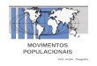 MOVIMENTOS POPULACIONAIS Prof. André - Geografia