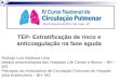TEP- Estratificação de risco e anticoagulação na fase aguda Rodrigo Luís Barbosa Lima Médico pneumologista dos Hospitais Life Center e Biocor – BH – MG