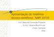 Apresentação de relatórios técnico-científicos. NBR 10719 Prof. Maria da Conceição P.Saraiva E-mail: mdsaraiv@umich.edu Curso: Farmácia 2010