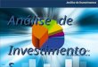 1 2.009 Análise de Investimentos Análise de Investimentos Aspectos Matemáticos do Retorno de Investimento