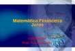 Matemática Financeira Juros Colégio Wr Prof. Paulo Murillo