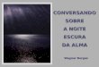 CONVERSANDO SOBRE A NOITE ESCURA DA ALMA Wagner Borges