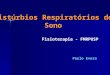 Distúrbios Respiratórios do Sono Fisioterapia - FMRPUSP Paulo Evora