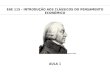 EAE 115 - INTRODUÇÃO AOS CLÁSSICOS DO PENSAMENTO ECONÔMICO AULA 1 Adam Smith
