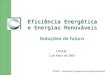 APREN – Associação Portuguesa de Energias Renováveis Soluções de futuro Eficiência Energética e Energias Renováveis UTAD 2 de Maio de 2006