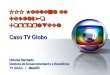 III Oficina de Educação Corporativa Caso TV Globo Heloisa Machado Diretora de Desenvolvimento e Benefícios TV Globo / Maio/05