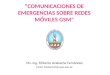 COMUNICACIONES DE EMERGENCIAS SOBRE REDES MÓVILES GSM" Ms. Ing. Filiberto Azabache Fernández Email: fazabachef@upao.edu.pe