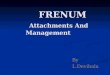 FRENUM Atachments and Management