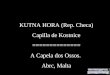 KUTNA HORA (Rep. Checa) Capilla de Kostnice ============== A Capela dos Ossos. Abrc, Malta