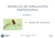 CLASE 4 INF234 Modelos de Simulación Empresarial 2010-2 1 9. Modelo de Inventarios MODELOS DE SIMULACIÓN EMPRESARIAL CLASE 4