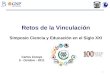 1 Carlos Zozaya 5 - Octubre - 2011 Retos de la Vinculación Simposio Ciencia y Educación en el Siglo XXI