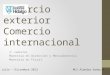 Comercio exterior Comercio internacional 2° semestre Maestría en Dirección y Mercadotecnia Maestría en Fiscal MLI Alondra Godoy E.Julio – Diciembre 2013