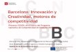 Hola hola hola Hola hola hola hola hola hola hola hola hola Hola hola hola HOLA HA Barcelona: Innovación y Creatividad, motores de competitividad Proyecto