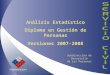 Análisis Estadístico Diploma en Gestión de Personas Versiones 2007-2008 Subdirección de Desarrollo de las Personas