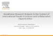 Kazakhstan Research Outputs in the Context of International Trends in Science and Collaboration Opportunities