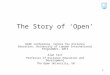 RIDE2013 keynote: The Story of 'Open