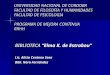 UNIVERSIDAD NACIONAL DE CORDOBA FACULTAD DE FILOSOFIA Y HUMANIDADES FACULTAD DE PSICOLOGIA PROGRAMA DE MEJORA CONTINUA RRHH BIBLIOTECA Elma K. de Estrabou