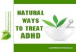 Treating ADHD - Natural Ways - Treat ADHD - ADHD Treatment
