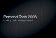 2008 Portland Tech Recap