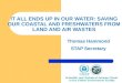 It All Ends Up In Our Water: Saving our Coastal and Freshwaters From Land and Air Wastes (IWC6 Presentation)
