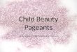 Child beauty pageants ppt