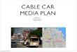 Cable Car Media Plan