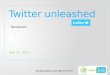 Twitter unleashed may 9 2013_v1