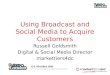 a4uexpo Using Broadcast and Social Media to Acquire Customers in Affiliate Marketing