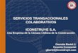 SERVICIOS TRANSACCIONALES COLABORATIVOS ICONSTRUYE S.A. Una Empresa de la Cámara Chilena de la Construcción SERVICIOS TRANSACCIONALES COLABORATIVOS ICONSTRUYE
