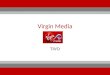 Virgin Media - TiVo. What is it?