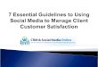 7 Essential Guidelines to Using Social Media to Manage Client Customer Satisfaction