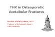 Arthroplasty in Osteoporotic Ace Tabular Fracture Dr. Hazem