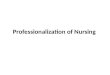 NCM 100 professionalization of nursing 2.ppt