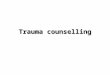 Lect 3 Trauma counselling.ppt