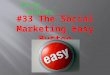 #33 The Social Marketing Easy button