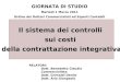 Il sistema dei controlli sui costi della contrattazione integrativa RELATORI: Dott. Benedetto ClaudioCommercialista Dott. Grimaldi Danilo Dott. Ario Gianpaolo