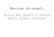 Massimo Arcangeli Storia dei giochi e storia della lingua italiana