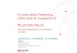 VALENTINA BRIZI TELECOM ITALIA Technology & Operations - Network Engineering Il ruolo della Fotonica nella rete di trasporto di TELECOM ITALIA Principali
