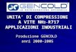 UNITA DI COMPRESSIONE A VITE NH 3- R717 APPLICAZIONI INDUSTRIALI Produzione GENCOLD anni 2000-2005