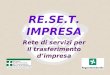 RE.SE.T. IMPRESA Rete di servizi per il trasferimento dimpresa