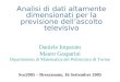 Analisi di dati altamente dimensionati per la previsione dellascolto televisivo Daniele Imparato Mauro Gasparini Dipartimento di Matematica del Politecnico