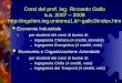 1 Corsi del prof. ing. Riccardo Gallo a.a. 2007 – 2008 gallo3/index.htm Economia Industriale per studenti dei corsi di