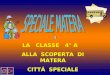 1 LA CLASSE 4° A ALLA SCOPERTA DI MATERA CITTÁ SPECIALE
