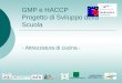 GMP e HACCP Progetto di Sviluppo della Scuola Srednja šola Zagorje - Attrezzatura di cucina -