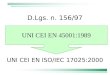 UNI CEI EN ISO/IEC 17025:2000 D.Lgs. n. 156/97 UNI CEI EN 45001:1989