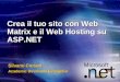 Crea il tuo sito con Web Matrix e il Web Hosting su ASP.NET Silvano Coriani Academic Developer Evangelist