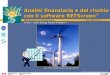 Corso « Clean Energy Project Analysis » Analisi finanziaria e del rischio con il software RETScreen ® © Minister of Natual Resources Canada 2001 – 2005