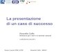 Roma, 8 aprile 2008, APRERossella Caffo - MiBAC La presentazione di un caso di successo Rossella Caffo Ministero per i beni e le attività culturali rcaffo@beniculturali.it