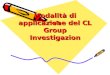 Modalità di applicazione del CL Group Investigazion Modalità di applicazione del CL Group Investigazion