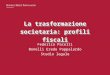 La trasformazione societaria: profili fiscali Federico Pacelli Bonelli Erede Pappalardo Studio legale